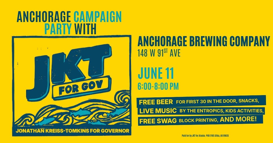 Bright yellow campaign poster promoting JKT for Gov at Anchorage Brewing Company, June 11, 6–8 PM, with free beer, snacks, live music and swag.