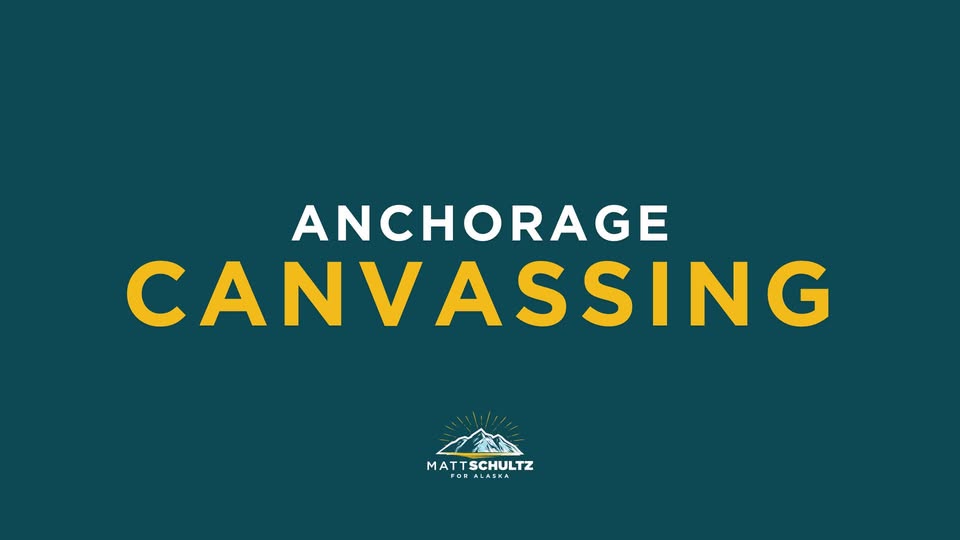 Campaign graphic reading 'Anchorage Canvassing' on teal background with a small mountain logo at the bottom (Matt Schultz for Alaska)