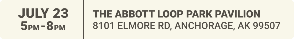 Event banner showing date and time on left (July 23, 5–8 PM) and location on right: The Abbott Loop Park Pavilion, 8101 Elmore Rd, Anchorage, AK 99507.