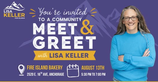 Meet & Greet banner: Lisa Keller, Aug 13, 5:30–7 PM at Fire Island Bakery, Anchorage; portrait of Lisa Keller in blue on the right.