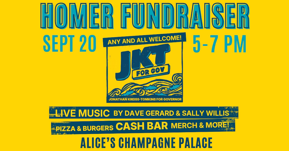 Bright yellow fundraiser poster announcing 'HOMER FUNDRAISER' on Sept 20 from 5–7 PM, with live music, pizza and cash bar at Alice's Champagne Palace, featuring JKT for Gov logo.