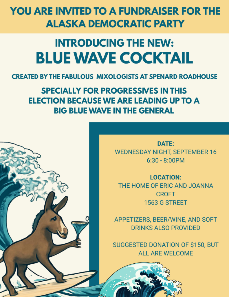 Poster for a fundraiser: bold teal text on a beige background promoting the Blue Wave Cocktail event with Alaska Democratic Party wording; left shows a moose on a surfboard riding a wave.