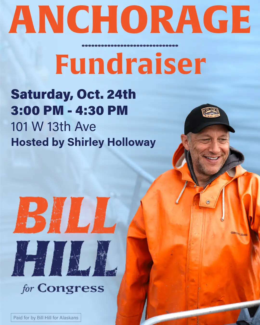 Campaign poster for Bill Hill for Congress advertising an Anchorage fundraiser with date, time, and host details; features a man in an orange jacket on a blue background.